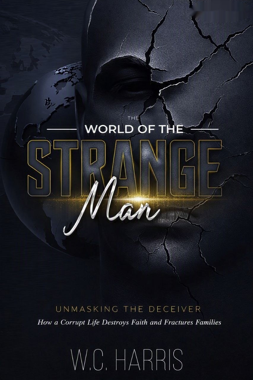 The World of the Strange Man: Unmasking the Deceiver by W.C. Harris